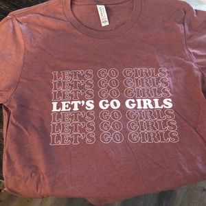 Let’s Go Girls T Shirt